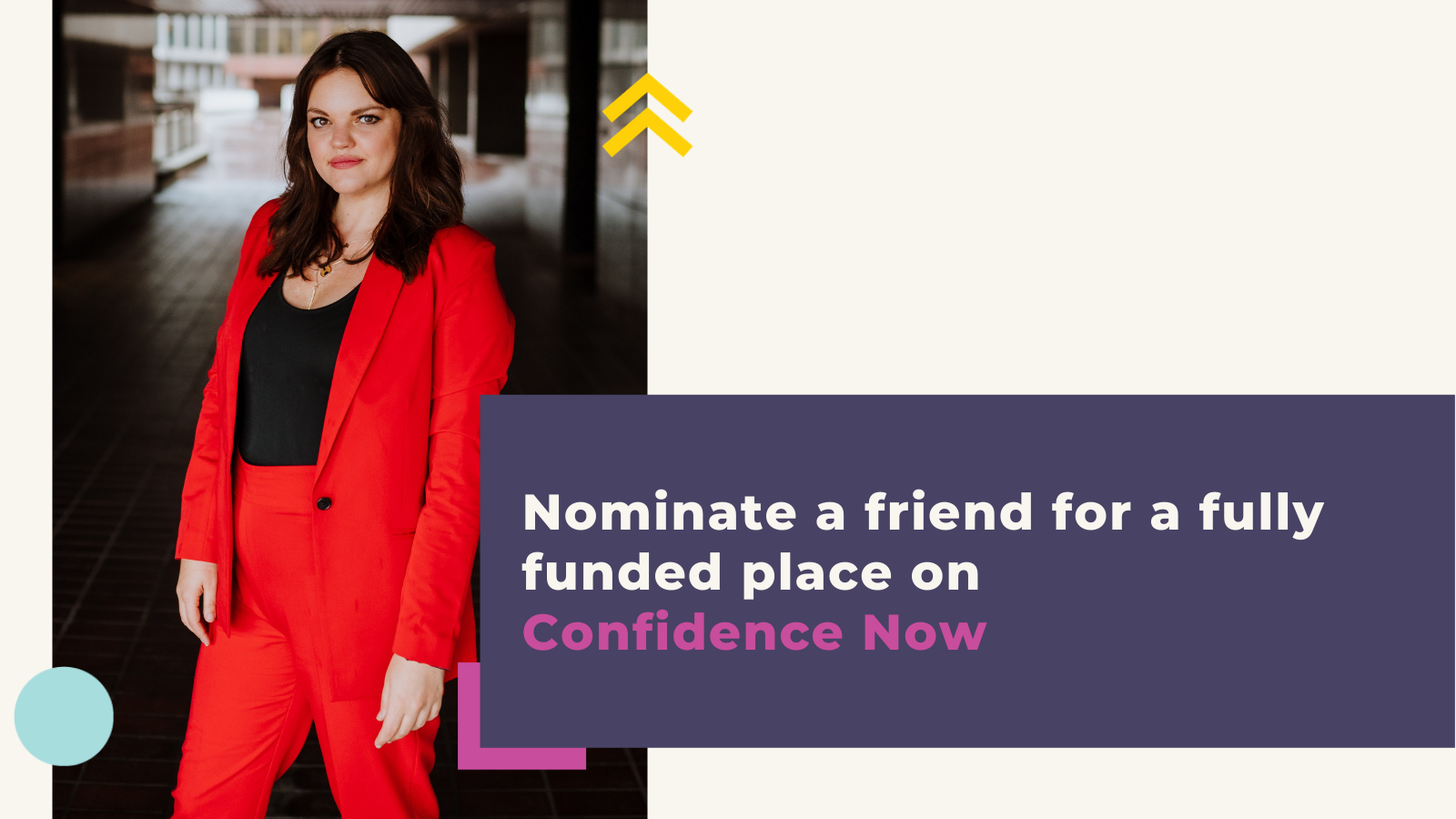 Nominate a friend for a fully funded place on Confidence Now